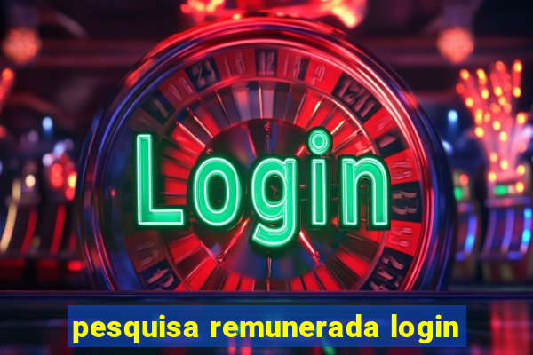 pesquisa remunerada login